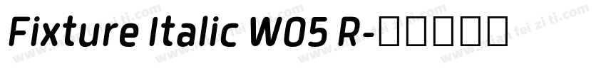 Fixture Italic W05 R字体转换